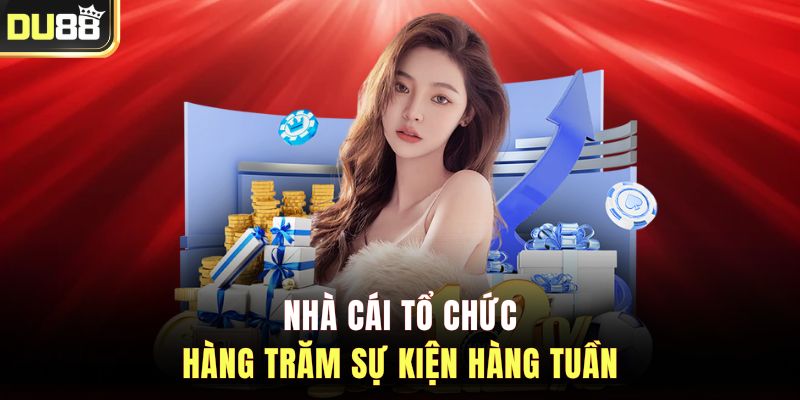 Nhà cái tổ chức hàng trăm sự kiện hàng tuần